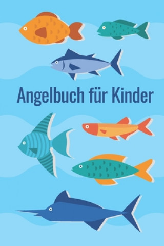 Książka Angelbuch für Kinder: Angeltagebuch zum selber Eintragen - Perfekt für junge Fischer und Angler Tobias Junge