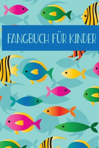 Carte Fangbuch für Kinder: Angeltagebuch für junge Angler, Sportfischer und Petrijünger Tobias Junge
