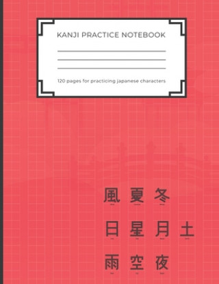 Book Kanji Practice Notebook: Handwriting Kanji Practice Workbook for practicing Japanese characters. Perfect Gift for Adults, Tweens, Teens - simpl Japanese Kanji Practice Publishing
