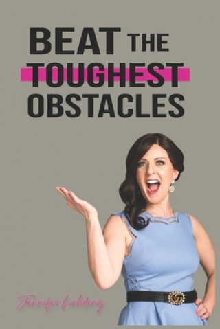 Kniha Beat the Toughest Obstacles Jennifer Loehding