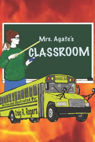Knjiga Mrs. Agate's Classroom Craig R. Rogers