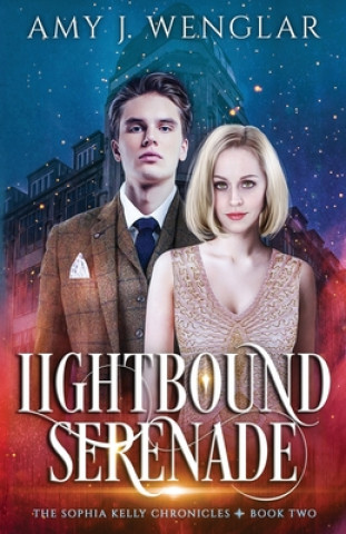 Knjiga Lightbound Serenade Amy J. Wenglar