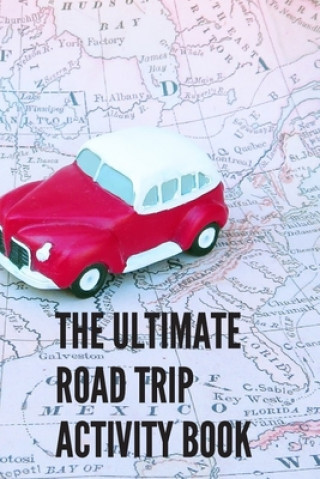 Kniha The Ultimate Road Trip Activity Book: 100 Pages of Gaming Fun! 8 different games (including 3D Tic Tac Toe), hours of Light Easy Fun Game play with Fa Drais