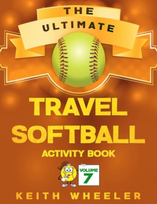 Carte Travel Softball Activity Book: Road Trip Activities and Travel Games For Kids & Teens On The Go Keith Wheeler