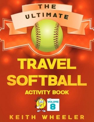 Buch Travel Softball Activity Book: Road Trip Activities and Travel Games For Kids & Teens On The Go Keith Wheeler