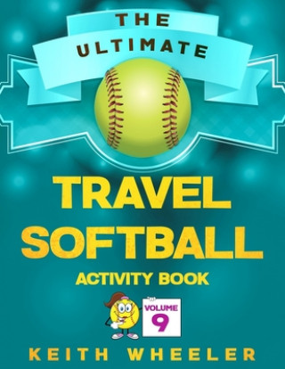 Carte Travel Softball Activity Book: Road Trip Activities and Travel Games For Kids & Teens On The Go Keith Wheeler