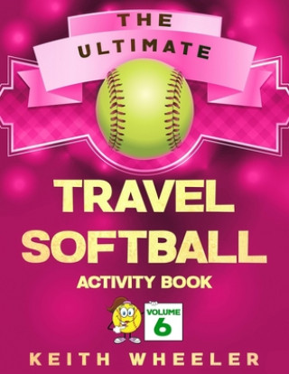 Carte Travel Softball Activity Book: Road Trip Activities and Travel Games For Kids & Teens On The Go Keith Wheeler