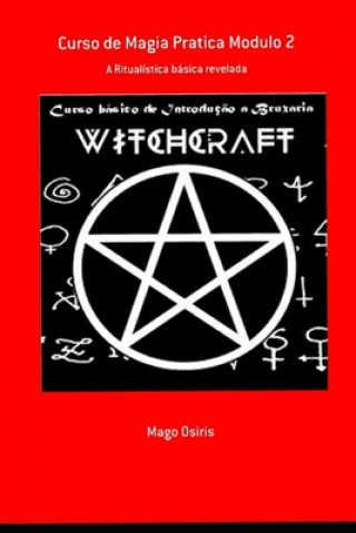 Knjiga Curso de Magia Pratica: A Ritualística básica revelada Matheus Amancio Do Nascimento