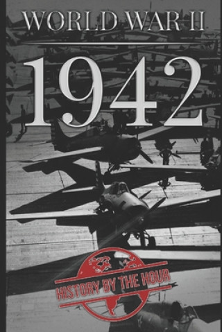 Carte World War II: 1942 History By the Hour