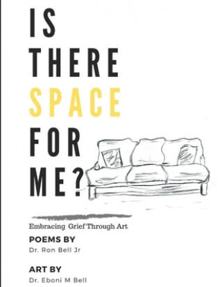 Könyv Is There Space for Me?: Embracing Grief Through Art Eboni M. Bell