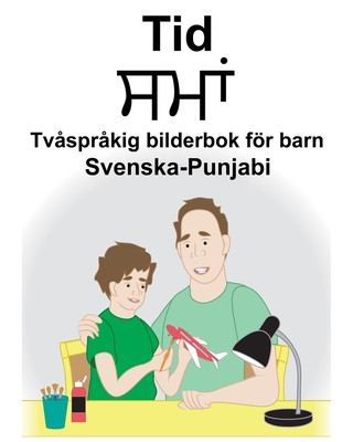 Knjiga Svenska-Punjabi Tid Tv?spr?kig bilderbok för barn Suzanne Carlson