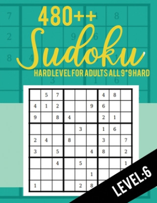 Kniha Sudoku: Hard Level for Adults All 9*9 Hard 480++ Sudoku level: 6 - Sudoku Puzzle Books - Sudoku Puzzle Books Hard - Large Prin Rs Sudoku Puzzle