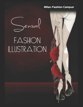 Kniha Sensual Fashion illustration: Expressing fashion Illustration trough the feminine sensuality Angelo Russica