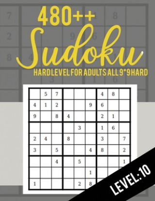 Kniha Sudoku: Hard Level for Adults All 9*9 Hard 480++ Sudoku level: 10 - Sudoku Puzzle Books - Sudoku Puzzle Books Hard - Large Pri Rs Sudoku Puzzle