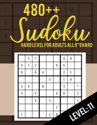 Kniha Sudoku: Hard Level for Adults All 9*9 Hard 480++ Sudoku level: 11 - Sudoku Puzzle Books - Sudoku Puzzle Books Hard - Large Pri Rs Sudoku Puzzle