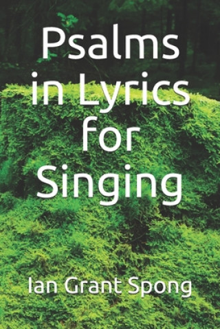 Book Psalms in Lyrics for Singing Ian Grant Spong