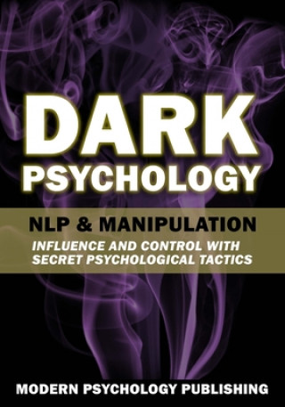 Könyv Dark Psychology: NLP and Manipulation Modern Psychology Publishing