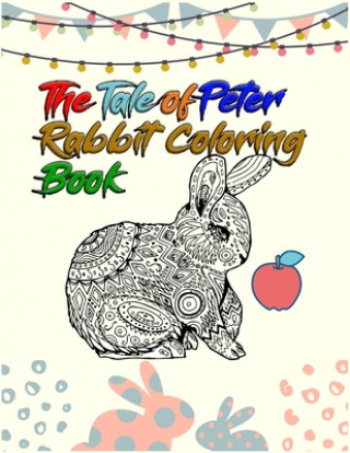 Könyv The Tale of Peter Rabbit Coloring Book: Best Coloring Book ever An Adult Coloring Book of 50+ unique Rabbit Designs with little bit Mandala Style awes Masab Press House