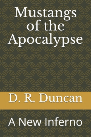 Carte Mustangs of the Apocalypse: A New Inferno D. R. Duncan