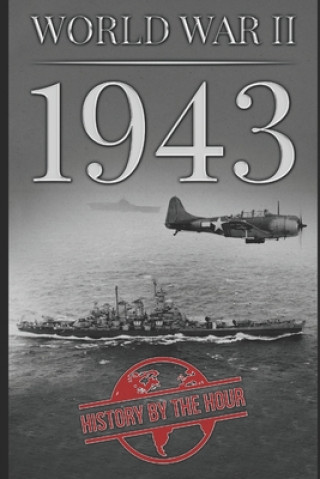 Carte World War II: 1943 History By the Hour