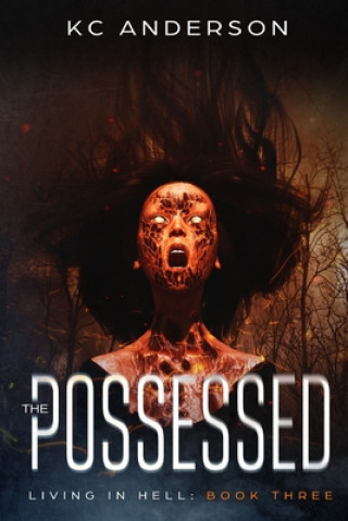 Βιβλίο The Possessed: Book Three of the 'Living In Hell' Trilogy Kc Anderson