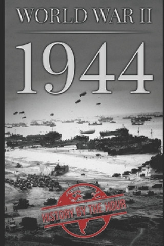 Książka World War II: 1944 History by the Hour