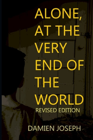 Kniha Alone, at the Very End of the World - Revised Edition Damien Joseph