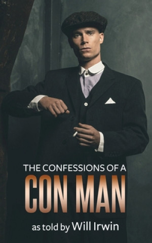 Carte The Confessions of a Con Man As Told by Will Irwin