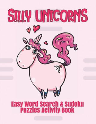 Kniha Silly Unicorns: Easy Word Search & Sudoku Puzzles Activity Book Puzzle Peace