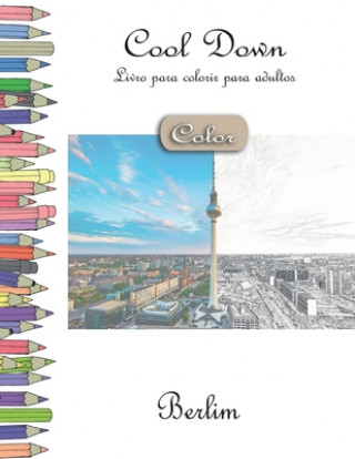 Книга Cool Down [Color] - Livro para colorir para adultos: Berlim York P. Herpers