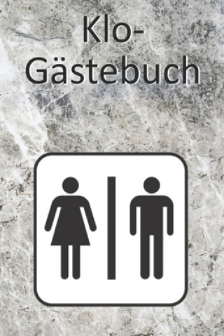 Kniha Klo-Gästebuch: Lustiges Eintragbuch für die Toilette - Das ideale WC Geschenk für Freunde und Familie - z.B. zum Einzug oder zur Einw Geschenkidee Klogastebuch