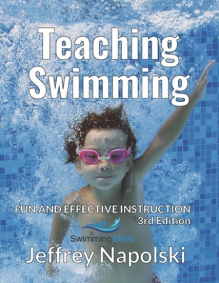 Kniha Teaching Swimming: Fun and Effective Instruction Jeffrey Napolski