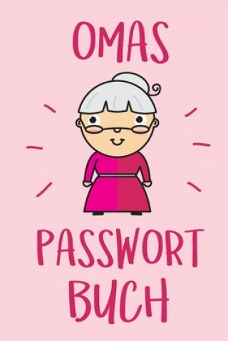 Carte Omas Passwort Buch: Praktisches Passwortbuch mit Register zum Verwalten von Passwörtern, Zugangsdaten und PINs Nie Wieder Zettelwirtschaft