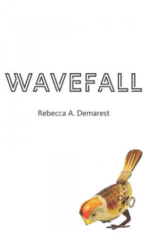 Knjiga Wavefall Rebecca a. Demarest
