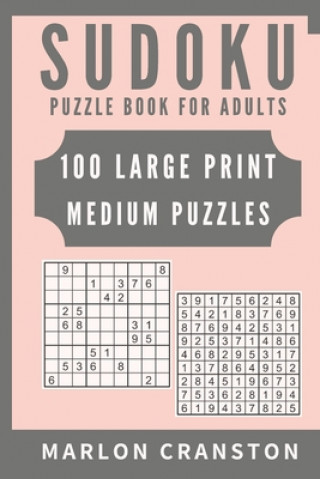 Książka Sudoku Puzzle Book For Adults: 100 Large Print Medium Puzzles to Improve Your Memory for Sudoku Lovers Marlon Cranston