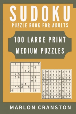 Książka Sudoku Puzzle Book For Adults: 100 Large Print Medium Puzzles for Sudoku Lovers and Enthusiasts To Enjoy Marlon Cranston