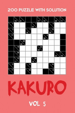 Kniha 200 Puzzle With Solution Kakuro Vol 5: Cross Sums Puzzle Book, hard,10x10, 2 puzzles per page Tewebook Cross Sum