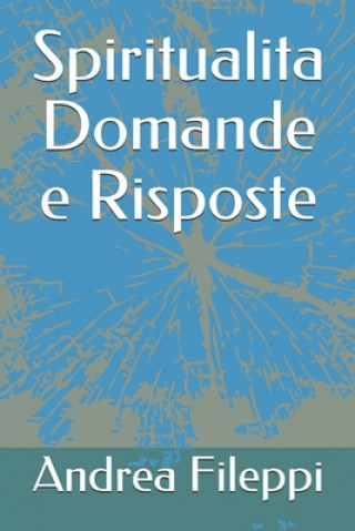 Книга Spiritualita Domande e Risposte Andrea Fileppi