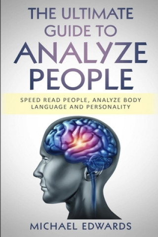 Könyv Ultimate Guide to Analyze People Michael Edwards
