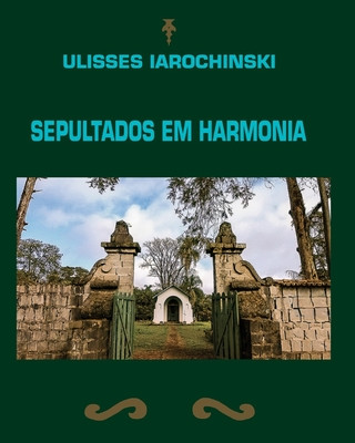 Knjiga Sepultados em Harmonia Ulisses Iarochinski