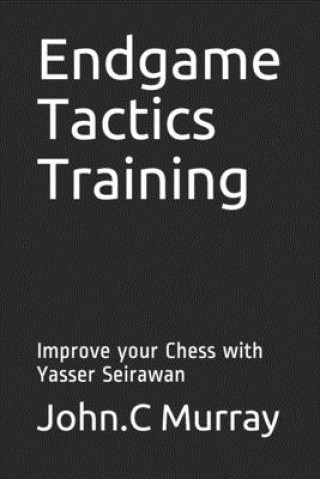 Kniha Endgame Tactics Training: Improve your Chess with Yasser Seirawan John C. Murray