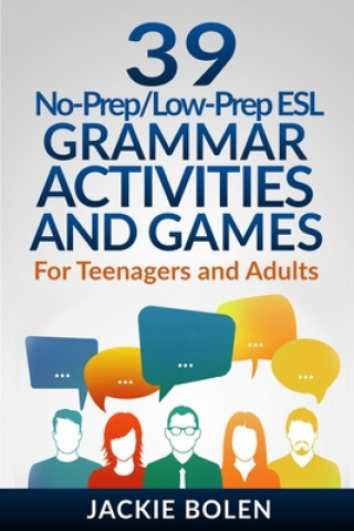 Kniha 39 No-Prep/Low-Prep ESL Grammar Activities and Games Jason Ryan