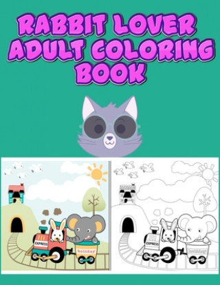 Könyv Rabbit Lover Adult Coloring Book: Interesting And Discover This Unique rabbit Collection Of 50+ Coloring Pages Ever Masab Press House