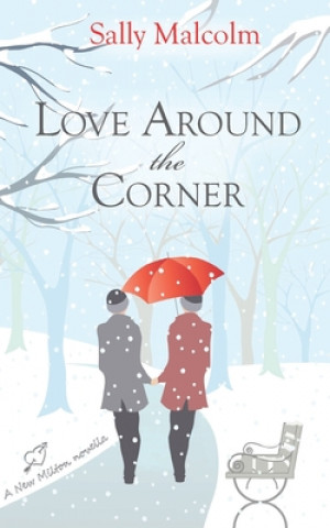 Carte Love Around The Corner: A New Milton Novella Sally Malcolm