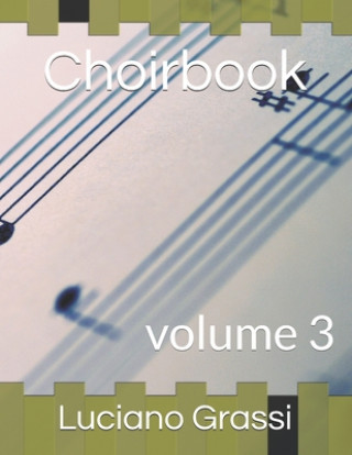Książka Choirbook: volume 3 Luciano Grassi
