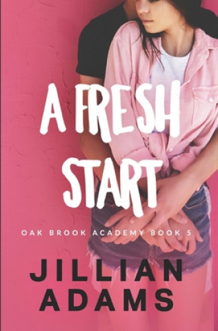 Kniha A Fresh Start: A Young Adult Sweet Romance Jillian Adams