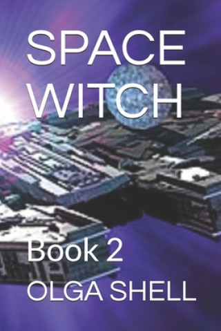 Knjiga Space Witch: Book 2 Olga Shell
