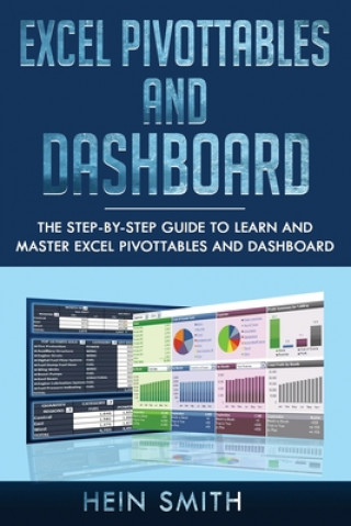 Kniha Excel PivotTables and Dashboard: The step-by-step guide to learn and master Excel PivotTables and dashboard Hein Smith