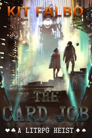 Book The Card Job: A LitRPG Heist Kit Falbo