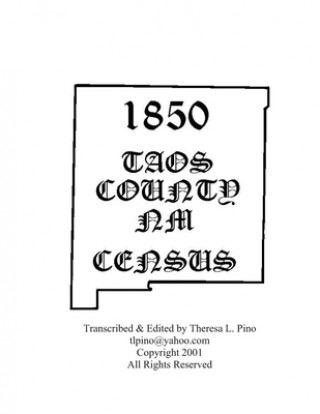 Knjiga 1850 Taos County, NM Census with Index Theresa L. Pino